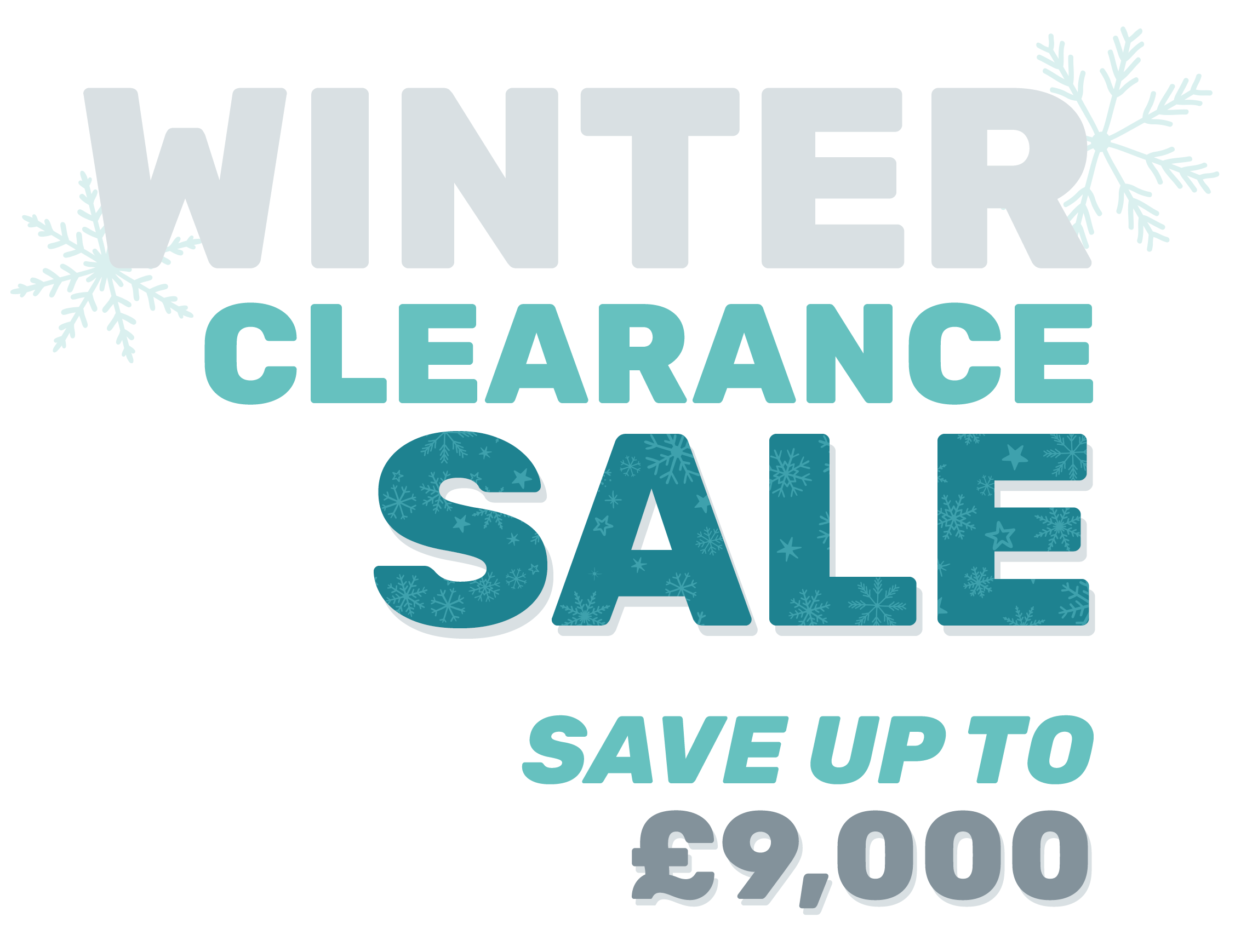 Winter Clearance Sale Save up to £9,000!